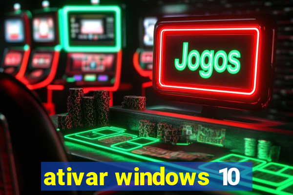 ativar windows 10